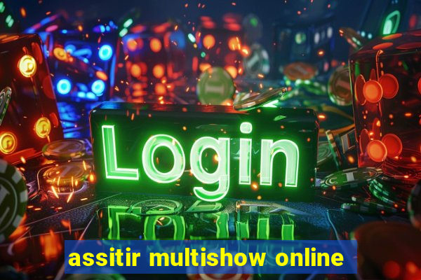 assitir multishow online